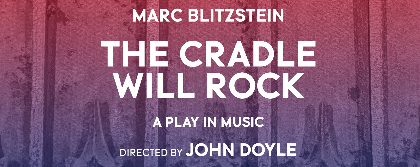 THE CRADLE WILL ROCK ArtsConnection Teen Programs